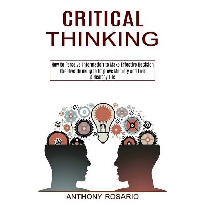 Critical Thinking - by  Anthony Rosario (Paperback)