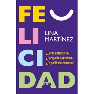 Felicidad / Happiness - by  Lina Martínez (Paperback) - 1 of 1