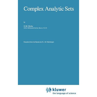 Complex Analytic Sets - (Mathematics and Its Applications) by  E M Chirka (Hardcover)