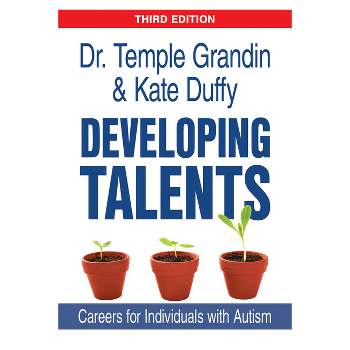 Developing Talents - 3rd Edition by  Temple Grandin & Kate Duffy (Paperback)