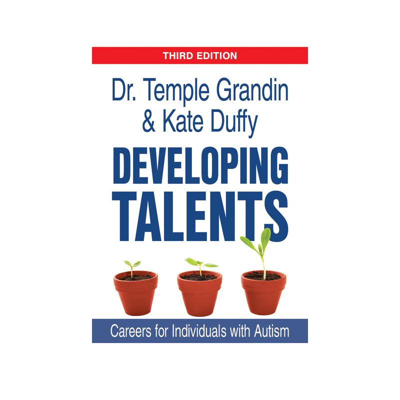 Developing Talents - 3rd Edition by  Temple Grandin & Kate Duffy (Paperback), 1 of 2