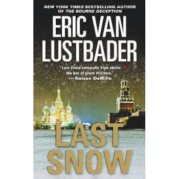 Last Snow - by  Eric Van Lustbader (Paperback)