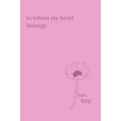 To whom my heart belongs - by  Kmj (Paperback)