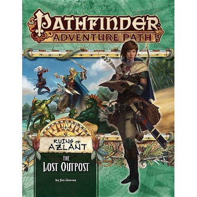 Pathfinder Adventure Path: The Lost Outpost (Ruins of Azlant 1 of 6) - by  Jim Groves (Paperback)