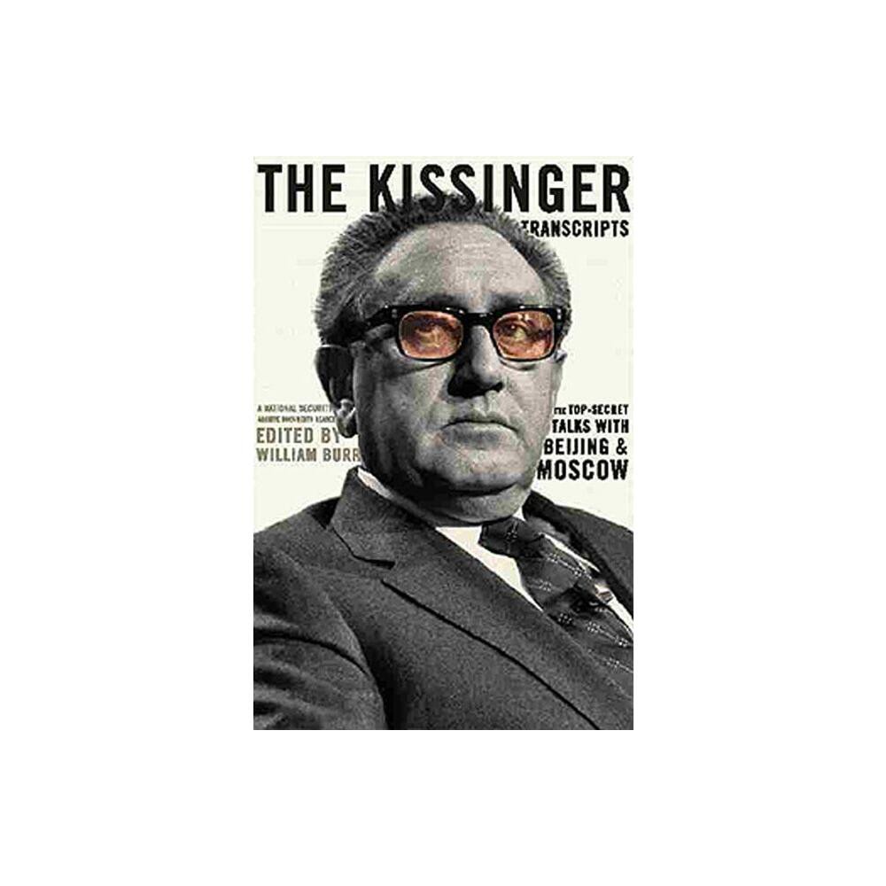 The Kissinger Transcripts - by William Burr (Paperback)