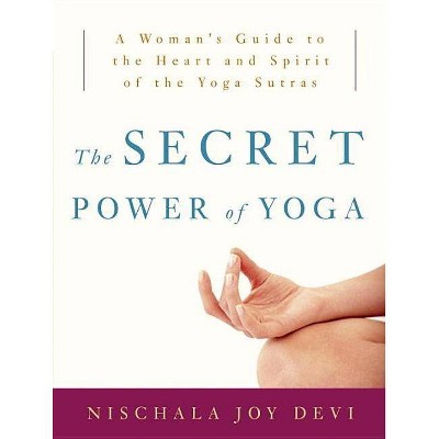 The Secret Power of Yoga - by  Nischala Joy Devi (Paperback)