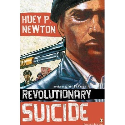 Revolutionary Suicide - (Penguin Classics Deluxe Editions) by  Huey P Newton (Paperback)