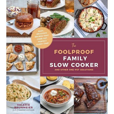The Foolproof Family Slow Cooker - By Valerie Brunmeier (paperback ...