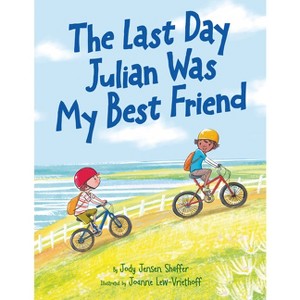 The Last Day Julian Was My Best Friend - by  Jody Jensen Shaffer (Hardcover) - 1 of 1
