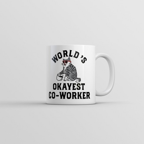 Crazy Dog T-Shirts Worlds Okayest Co Worker Mug Funny Sarcastic Office Joke Coffee Cup-11oz - image 1 of 4