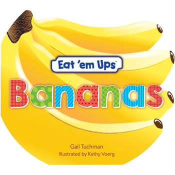 Eat 'em Ups(tm) Bananas - by  Gail Tuchman (Board Book)