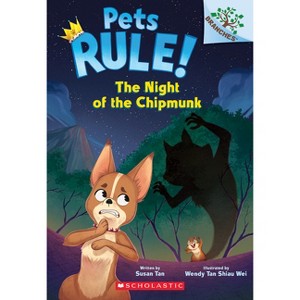 The Night of the Chipmunk: A Branches Book (Pets Rule! #6) - by Susan Tan - 1 of 1