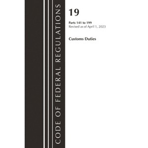 Code of Federal Regulations, Title 19 Customs Duties 141-199 2023 - (Paperback) - 1 of 1