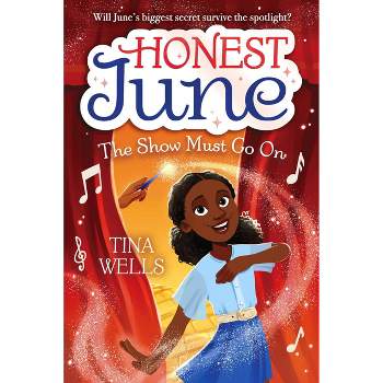 Honest June: The Show Must Go On - Target Exclusive Edition by Tina Wells (Hardcover)