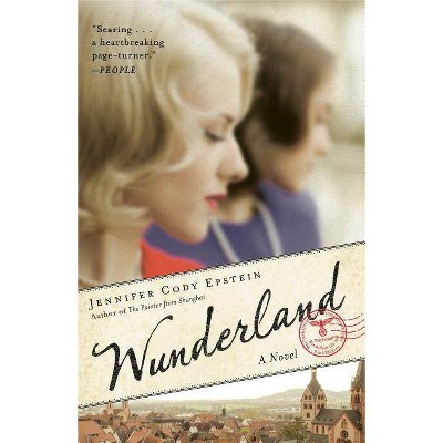 Wunderland - by  Jennifer Cody Epstein (Paperback)