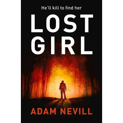 Lost Girl - by  Adam Nevill (Paperback)