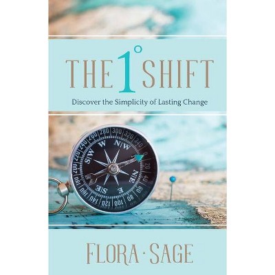 The 1 Degree Shift - by  Flora Sage (Paperback)