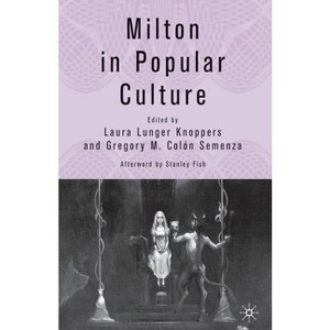 Milton in Popular Culture - by  L Knoppers & G Colón Semenza (Paperback) - 1 of 1