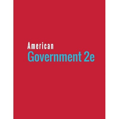 American Government 2e - by  Glen Krutz (Paperback)