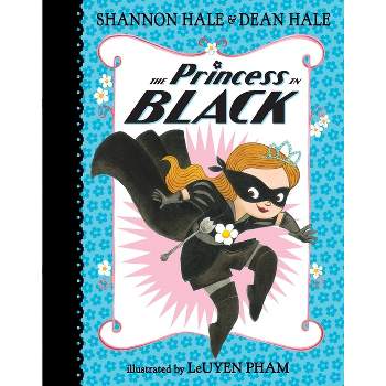 The Princess in Black - by  Shannon Hale & Dean Hale (Hardcover)