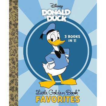 Donald Duck Little Golden Book Favorites (Disney Classic) - by  Golden Books (Hardcover)