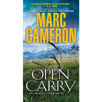 Open Carry - (Arliss Cutter Novel) by  Marc Cameron (Paperback)