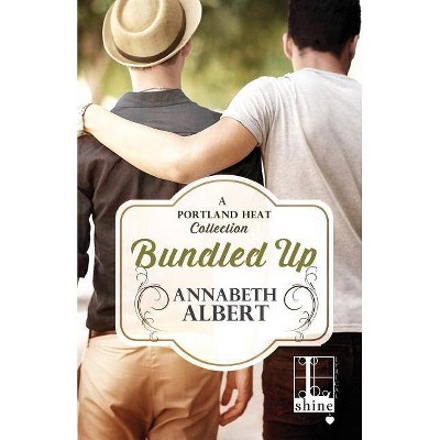 Bundled Up - by  Annabeth Albert (Paperback)