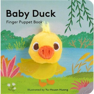 Baby Duck: Finger Puppet Book - (Baby Animal Finger Puppets) by  Chronicle Books (Board Book) - 1 of 1