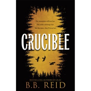 Crucible (Standard Edition) - (Men of the Wilds) by  B B Reid (Paperback) - 1 of 1
