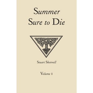 Summer Sure to Die - by  Stuart Shotwell (Paperback) - 1 of 1