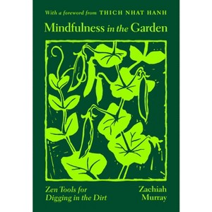 Mindfulness in the Garden - by  Zachiah Murray (Paperback) - 1 of 1