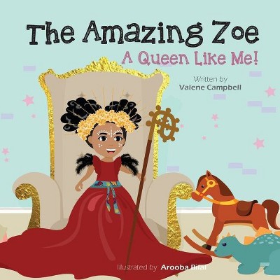 The Amazing Zoe - by  Valene Campbell & Arooba Bilal (Paperback)