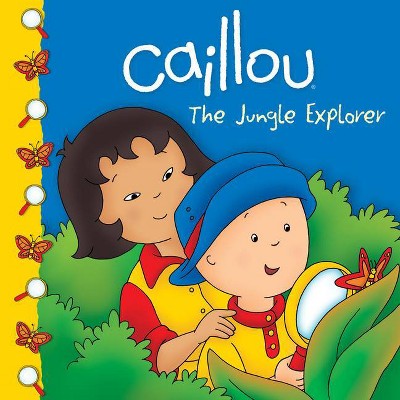 Caillou: The Jungle Explorer - (Clubhouse) (Paperback)