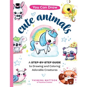 You Can Draw Cute Animals - by  Yasmina Mattson (Paperback) - 1 of 1