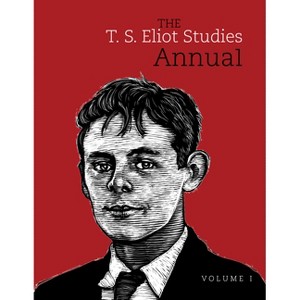 The T. S. Eliot Studies Annual: Volume 1 - (Clemson University Press W/ Lup) by  John D Morgenstern (Hardcover) - 1 of 1