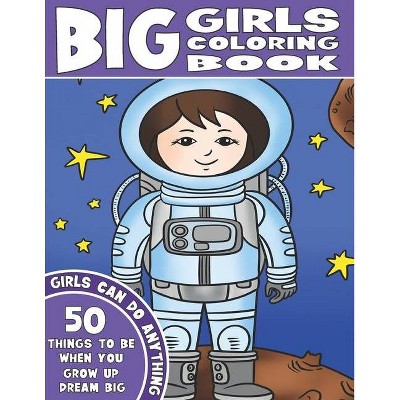 The Big Girls Coloring Book - by  King Coloring (Paperback)