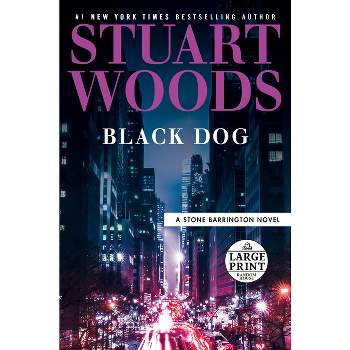 Black Dog - (Stone Barrington Novel) Large Print by  Stuart Woods (Paperback)