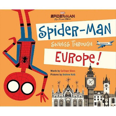 Spider-man Far from Home : Spider-man Swings Through Europe! -  by Calliope Glass (Hardcover)