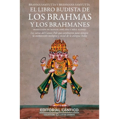 Libro Budista de Los Brahmas Y Los Brahmanes, El - by  Manuel Jose Diaz (Paperback)