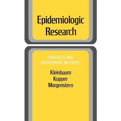 Epidemiologic Research - (Industrial Health & Safety) by  David G Kleinbaum & Lawrence L Kupper & Hal Morgenstern (Hardcover)