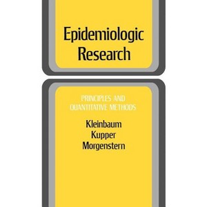 Epidemiologic Research - (Industrial Health & Safety) by  David G Kleinbaum & Lawrence L Kupper & Hal Morgenstern (Hardcover) - 1 of 1