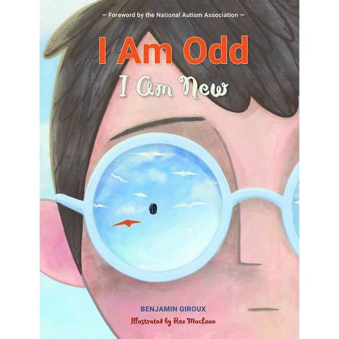 I Am Odd, I Am New - by  Benjamin Giroux (Hardcover) - image 1 of 1