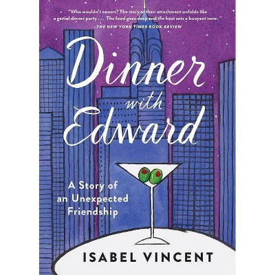 Dinner with Edward - by  Isabel Vincent (Paperback)