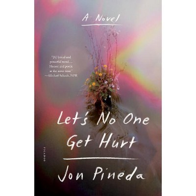 Let's No One Get Hurt - by  Jon Pineda (Paperback)