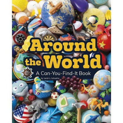  Around the World - (Can You Find It?) by  Sarah L Schuette (Paperback) 