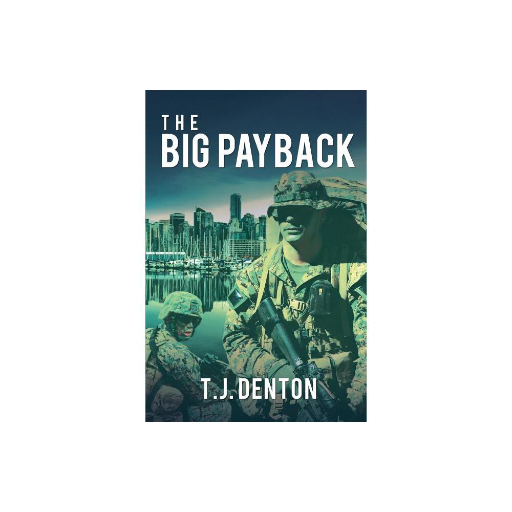 The Big Payback - by T J Denton (Paperback)