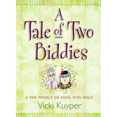 A Tale of Two Biddies - by  Vicki Kuyper (Hardcover)