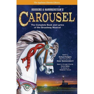 Rodgers & Hammerstein's Carousel - (Applause Libretto Library) (Paperback)