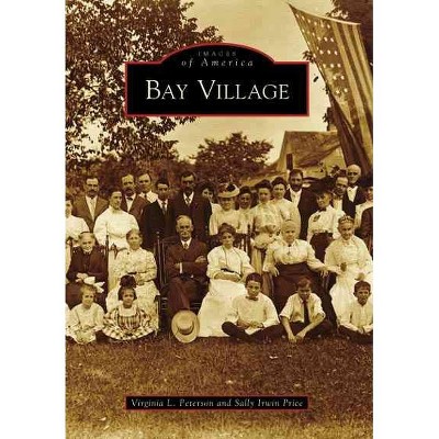 Bay Village - by Virginia L. Peterson (Paperback)