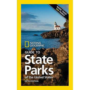 National Geographic Guide to State Parks of the United States, 5th Edition - (Paperback)